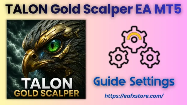TALON Gold Scalper EA MT5 Settings