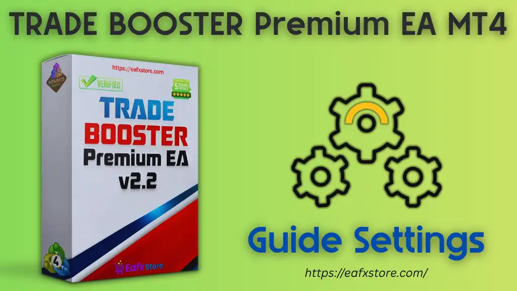 TRADE BOOSTER Premium EA MT4 – Full Settings Analysis 2 TRADE BOOSTER Premium EA Settings