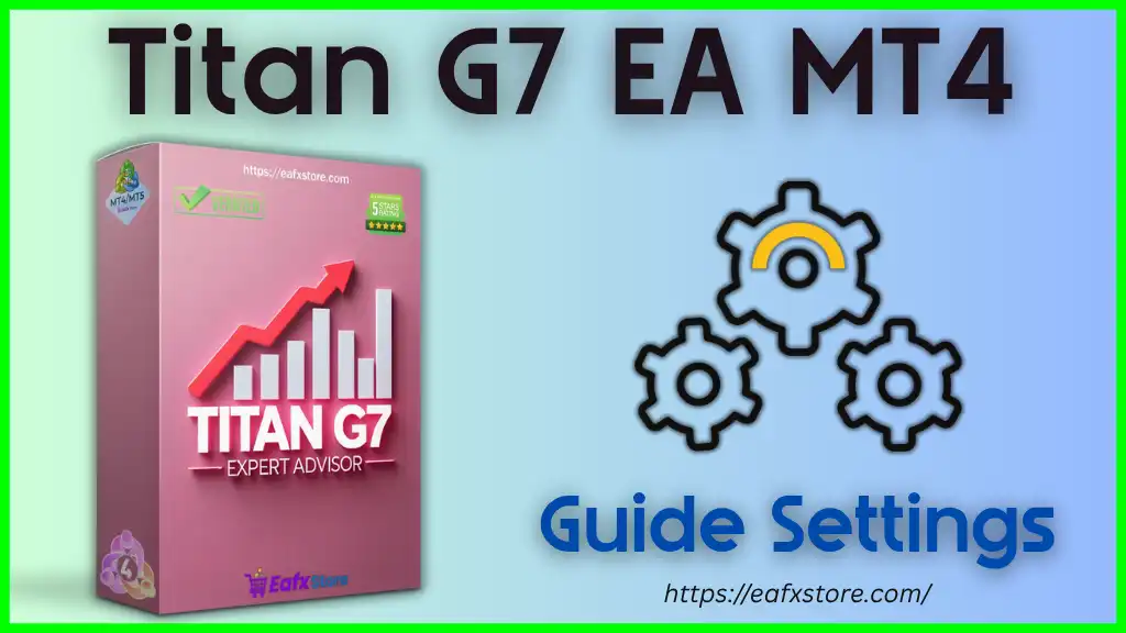 Titan G7 EA MT4 Settings