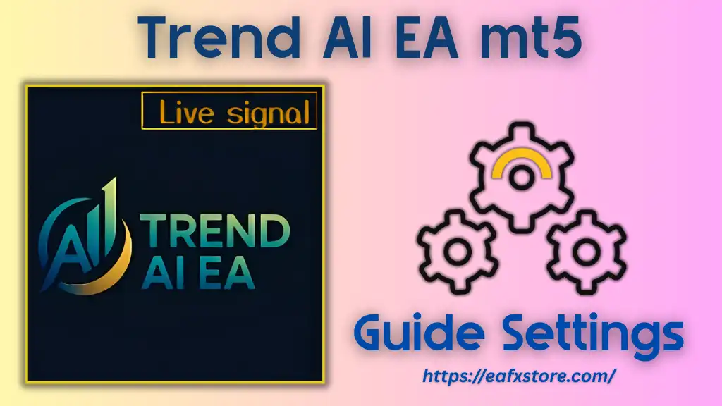 Trend AI EA mt5 Settings