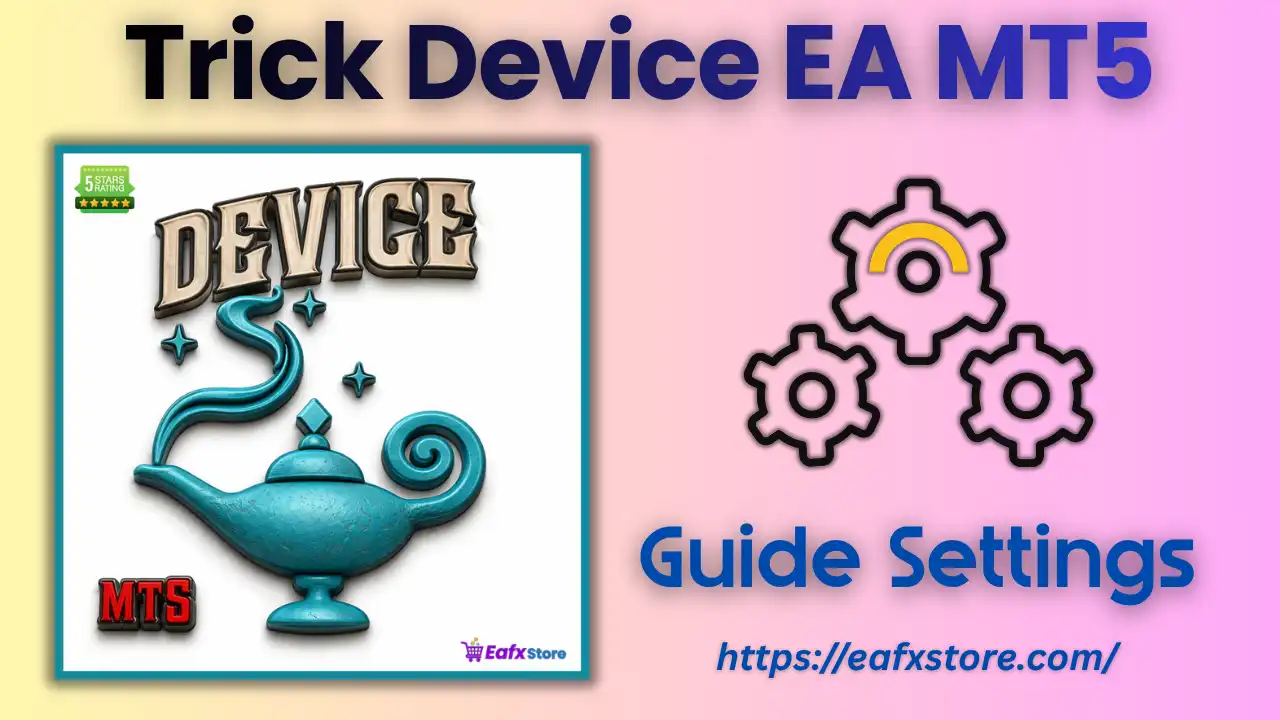 Trick Device EA MT5 Settings