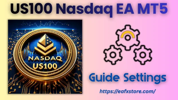 US100 Nasdaq EA MT5 Settings