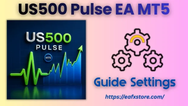 US500 Pulse EA MT5 Settings