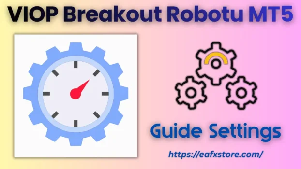 VIOP Breakout Robotu EA MT5 Settings