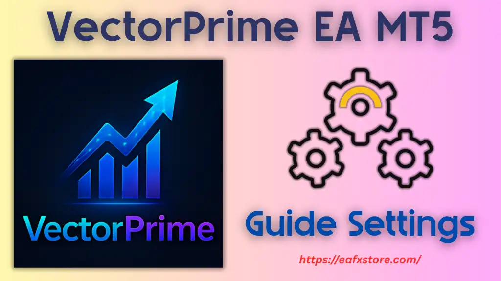 VectorPrime EA MT5 Settings