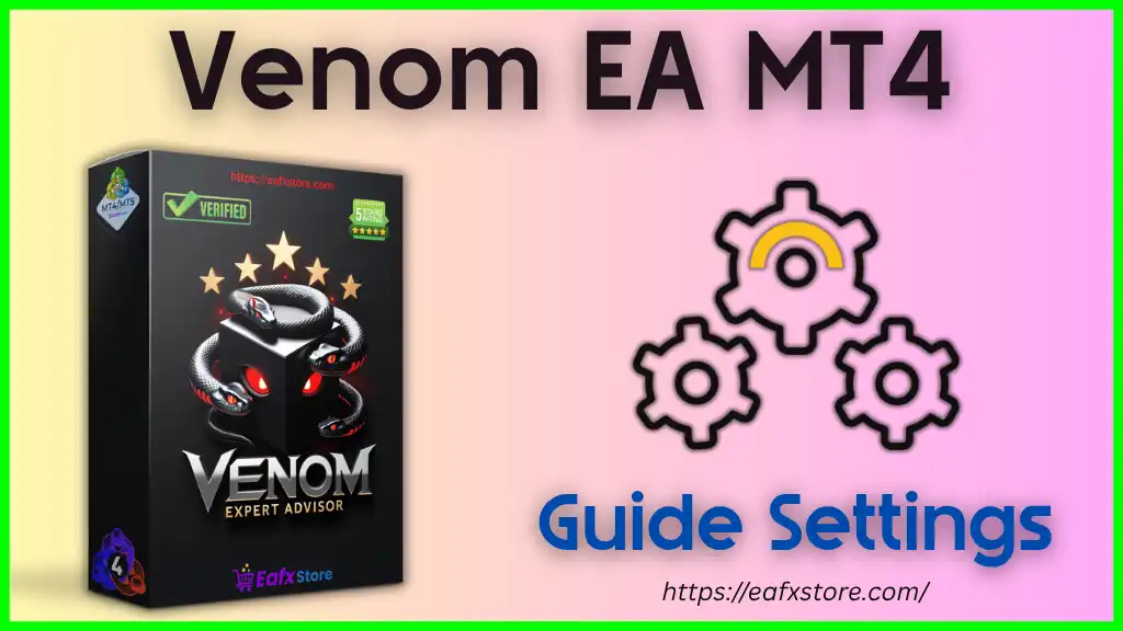Venom EA MT4 – Expert Advisor Settings Overview 2 Venom EA MT4 Settings