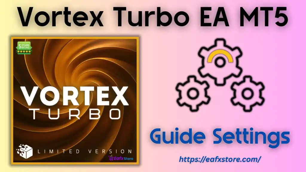 Vortex Turbo EA MT5 Settings