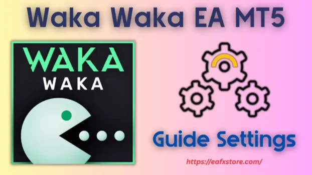Waka Waka EA MT5 Settings