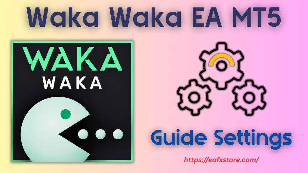 Waka Waka EA MT5 Settings