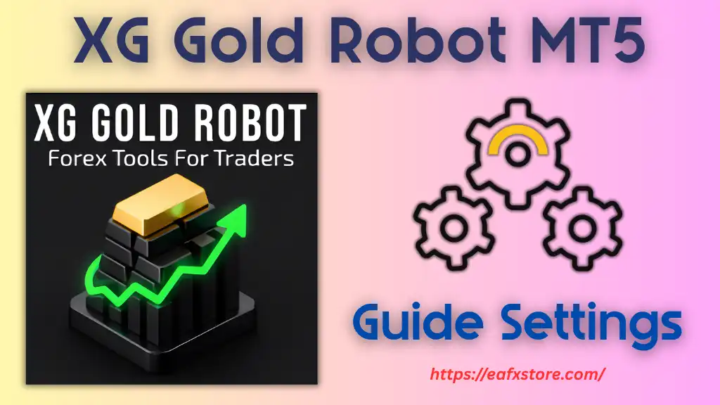XG Gold Robot MT5 Settings Analysis and Review 2 XG Gold Robot MT5 Settings