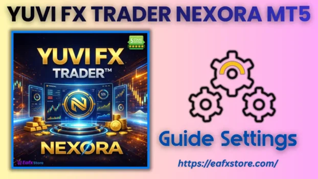 YUVI FX TRADER NEXORA MT5 Settings