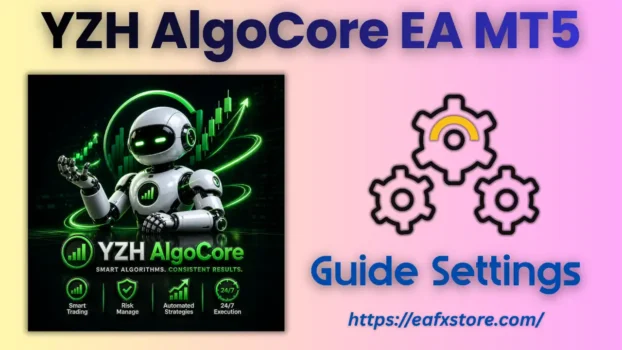 YZH AlgoCore EA MT5 Settings