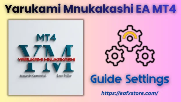 Yarukami Mnukakashi EA MT4 Settings