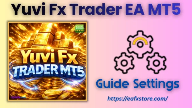 Yuvi Fx Trader EA MT5 Settings